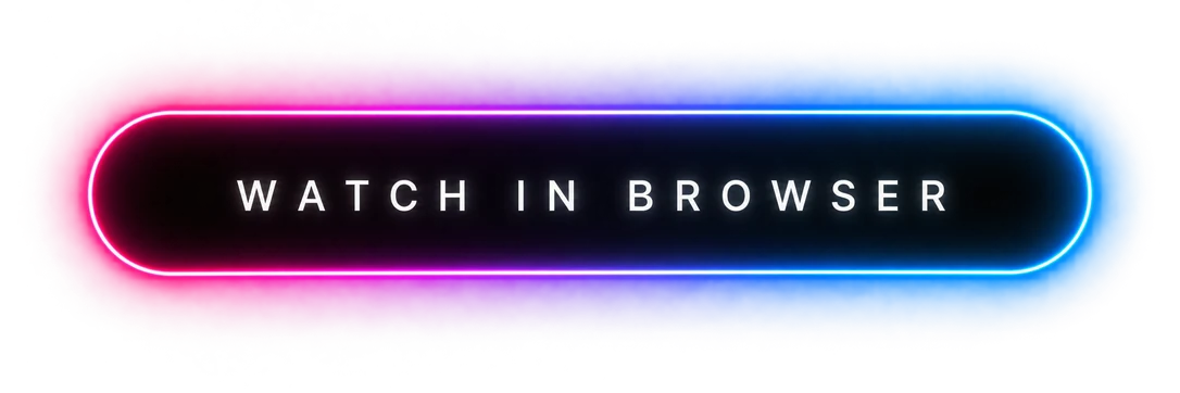 Watch in browser